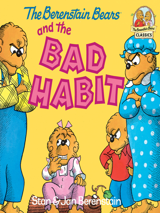 Stan Berenstain创作的The Berenstain Bears and the Bad Habit作品的详细信息 - 需进入等候名单